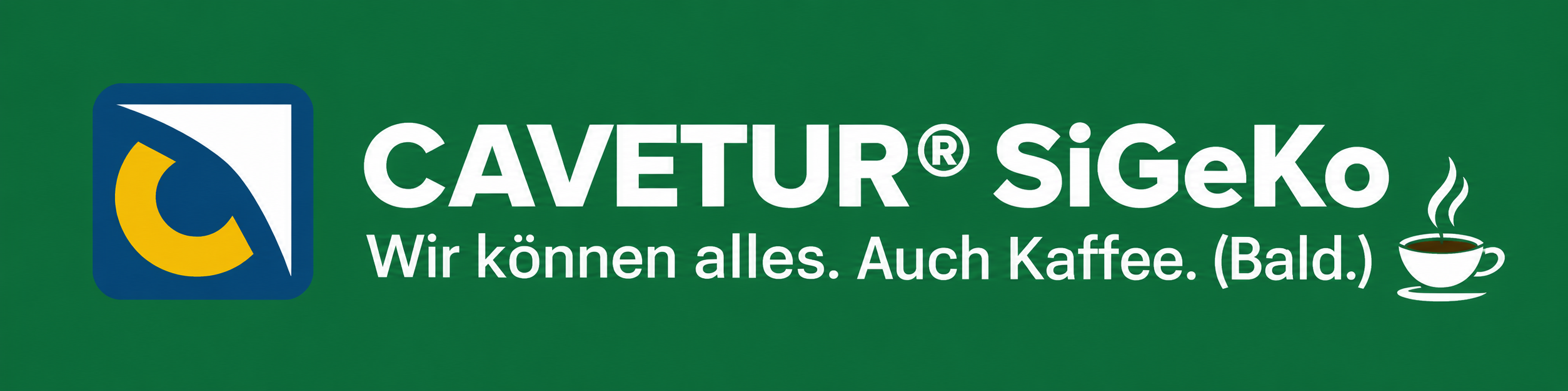 CAVETUR SiGeKo – Wir können alles. Auch Kaffee. Bald.